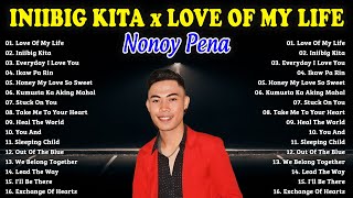 INIIBIG KITA x LOVE OF MY LIFE  Nonoy Pena Top Hits OPM Cover Songs 2024 ✨ Nonoy Pena Popular Songs [upl. by Laniger]