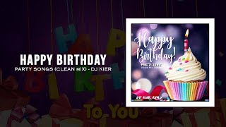 Happy Birthday  Party Songs Clean Mix 110BPM  DJ Kier Remix [upl. by Odidnac]