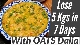 Oats Dalia Khichdi Recipe for Weight Loss  How To Make Oats Dalia for Weight Loss  Oats Meal Plan [upl. by Dnomso]