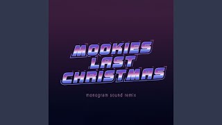 Mookies Last Christmas Monogram Sound Remix [upl. by Bremen90]