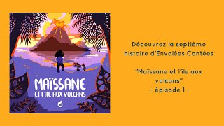 Maïssane et lîle aux volcans  Épisode 1 [upl. by Aanas]