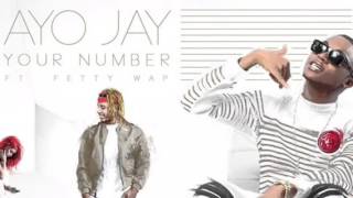 Ayo Jay  Your Number ft Fetty Wap [upl. by Besse872]