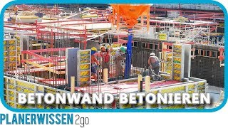 ORTBETONWAND betonieren beim Grossprojekt  PLANERWISSEN2go [upl. by Annailuj]