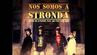 Bonde Da Stronda Part MC Fox McMãe  Nós Somos A Stronda [upl. by Enawyd473]