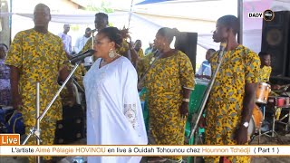 Aimée Pélagie HOVINOU en Live à Ouidah Tohonou chez HOUNNON TCHEDJI part 1 [upl. by Celinka772]