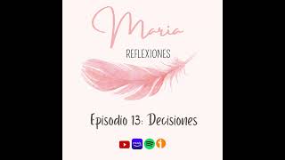 Episodio 13 Decisiones [upl. by Alwyn]