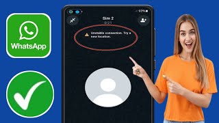 How To Fix Unstable Connection Try A New Location On WhatsApp New Update [upl. by Yrkcaz]