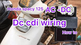 Dc CDI wiring  how to connect a dc cdi on a Honda spacy 125cc scooter  Honda helix [upl. by Ainekahs398]