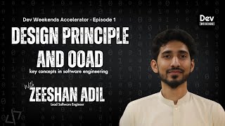 Design Principles amp Object Oriented Analysis  Zeeshan Adil  Dev Weekends Accelerator Episode 1 [upl. by Bunnie]