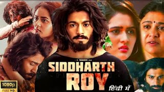 Siddharth Roy Full Movie In Hindi Dubbed 2024  Deepak Saroj Tanvi Negi Kalyani N  Review amp Facts [upl. by Alliber]