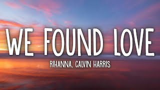 Rihanna  We Found Love Lyrics ft Calvin Harris [upl. by Anonyw]