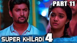 Super Khiladi 4 Nenu Local Hindi Dubbed Movie  PART 11 OF 12  Nani Keerthy Suresh [upl. by Moguel]