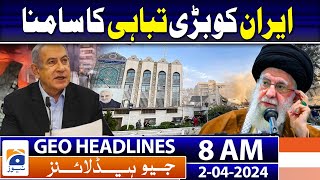 Geo Headlines Today 8 AM  Israeli strike on Iranian embassy kills 8 in Damascus  2nd April 2024 [upl. by Akilaz283]