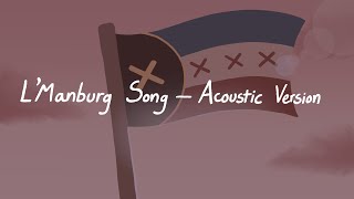 Lmanburg Song  Acoustic Version Original Dream SMP Song [upl. by Adnuahsal197]