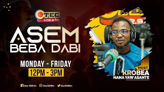 ASEM BEBA DABI  KROBEA NANA YAW ASANTE  10924  OTECFM ASEMBEBADABI [upl. by Camellia]