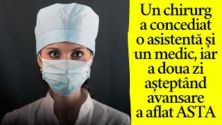 Un chirurg a concediat o asistentă și un medic iar a doua zi așteptând avansare a aflat ASTA [upl. by Irama]