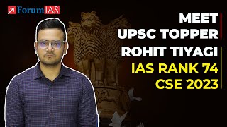 IAS Topper Rohit Tyagi  IAS Rank 74  UPSC CSE Topper 2023  ForumIAS [upl. by Rosenwald]