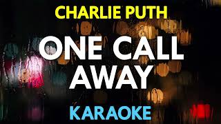 Charlie Puth  One Call Away KARAOKE Version [upl. by Teena]