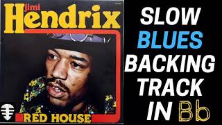 Jimi Hendrix Red House Backing Track  Slow Blues Jam in Bb [upl. by Airalednac692]