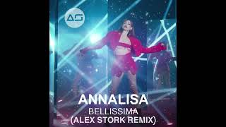 ANNALISA  Bellissima Alex Stork Remix [upl. by Thordia]