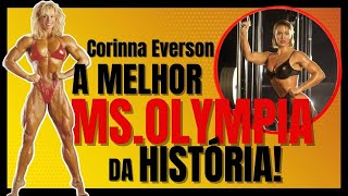 Corinna Everson A MAIOR CAMPEÃ DO MSOLYMPIA [upl. by Ecnahc]