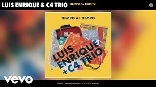 Luis Enrique C4 Trio  Tiempo Al Tiempo Audio [upl. by Lupien]