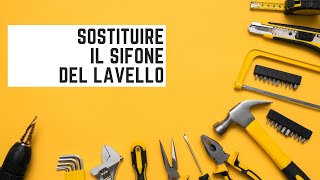 Come sostituire il sifone del lavello [upl. by Ardnuaed102]