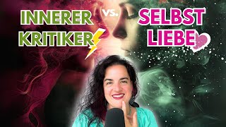 Innerer KRITIKER vs SELBSTLIEBE  wer gewinnt bei dir [upl. by Leyes]