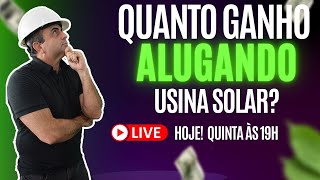 Quanto ganho ALUGANDO usina solar  Negócio 30k [upl. by Yreffeg]