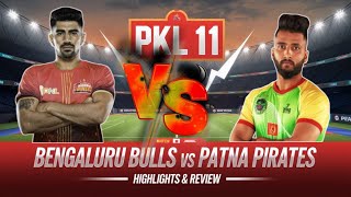 Pkl season 11  Patna pirates vs Bengluru bulls Full Match HighlightsReviewPkl 11 highlights [upl. by Ailat336]