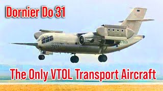 The Dornier Do 31 A Revolution in Aviation History  The Only VTOL Transport Aircraft [upl. by Atiran]