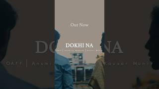 Dokhi Na is out 🌧️ oaffmusic [upl. by Orecic]