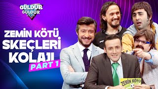 Zemin Kötü Skeçleri Kolajı  Part 1  Güldür Güldür Show [upl. by Julia231]