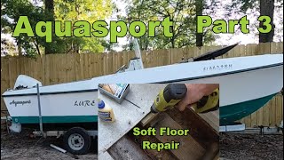 Aquasport Boat Flip Restoration  Part 3  Soft floor repair [upl. by Sparkie655]