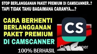 Cara Berhenti Langganan Paket Premium Camscanner  Terbaru 100 Berhasil [upl. by Gromme367]