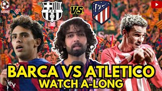 Barcelona vs Atletico Madrid Live watch along amp Match Reaction [upl. by Nimaynib]