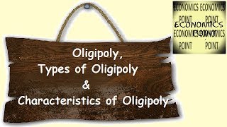 V  45 Oligopoly  Types of Oligopoly  Features of Oligopoly [upl. by Neelasor835]