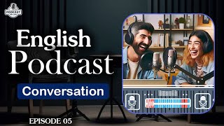 English Learning Podcast Conversation Episode 5  English Podcast For Beginners  Season 2 [upl. by Dadinirt189]