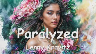 Lenny Kravitz  Paralyzed Lyrics 💗♫ [upl. by Felty296]