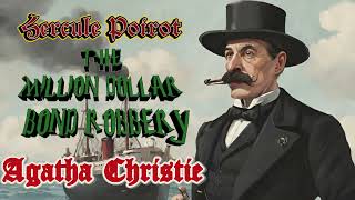 HERCULE POIROT  Agatha Christie  THE MILLION DOLLAR BOND ROBBERY  Detective Story Sunday Suspense [upl. by Diao]