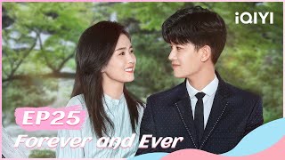 🍏 【FULL】一生一世 EP25  Forever and Ever  iQIYI Romance [upl. by Eniluj]