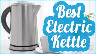 Best Electric Kettle To Buy In 2017 [upl. by Darrej]