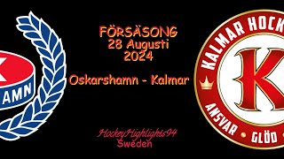 FÖRSÄSONG 2024  OSKARSHAMN VS KALMAR  28 AUGUSTI 2024 [upl. by Aiem]