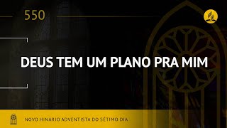 Novo Hinário Adventista • Hino 550 • Deus Tem Um Plano Pra Mim • Lyrics • Infantil [upl. by Peirsen]