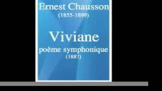 Ernest Chausson 18551899  quotVivianequot symphonic poem 1887 [upl. by Pathe]