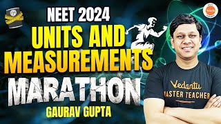 Units And Measurements  Physics Marathon  NEET 2024  Gaurav Sir [upl. by Geffner]