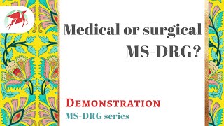 Surgical and medical MSDRG  principal diagnosis or ICD 10 PCS code [upl. by Kesia226]