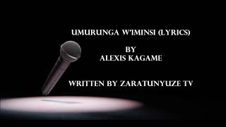 UMURUNGA WIMINSI LYRICS BY ALEXIS KAGAME [upl. by Ivo]