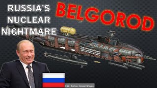 Russias Most Capable Submarine Belgorod [upl. by Feinstein]