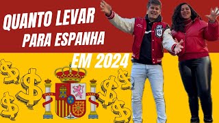 QUANTO LEVAR PARA ESPANHA EM 2024 [upl. by Inuat]